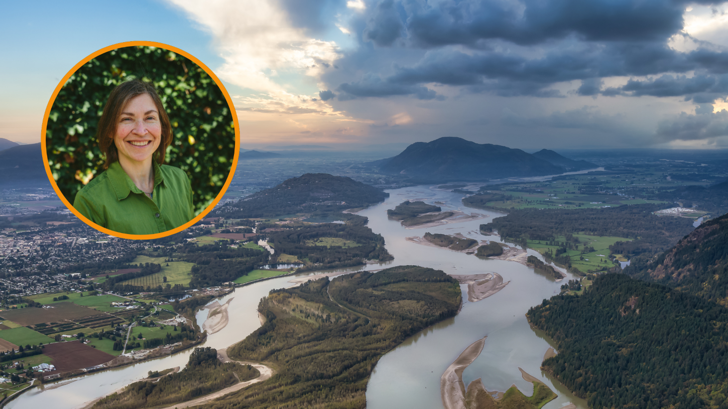 Landscape photo of the Fraser Valley with inset photo of Staff Lawyer Deborah Carlson